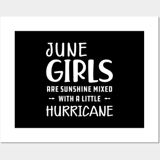 June Girl - June girls are sunshine mixed with a little hurricane Posters and Art